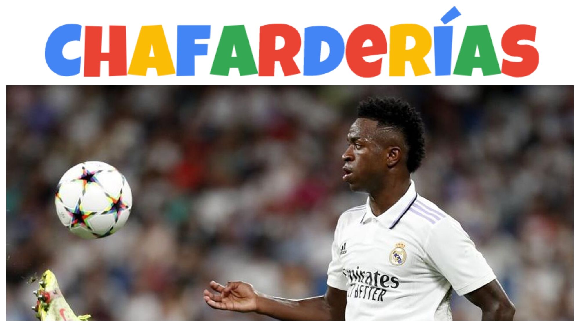 Vinicius Junior / Chafarderías