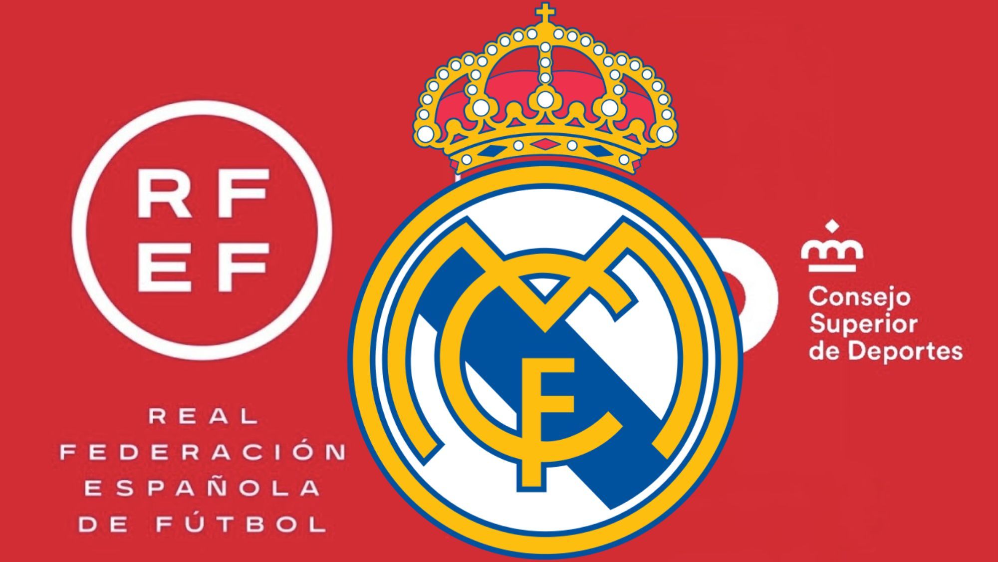 RFEF, CSD y Real Madrid