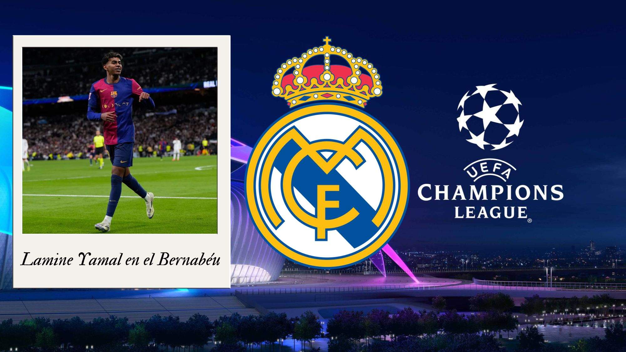 Champions League, Real Madrid y Lamine Yamal