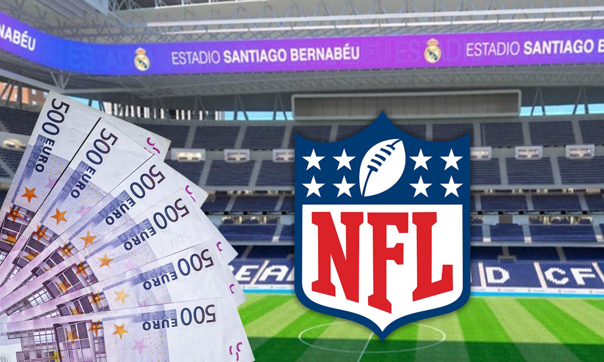 Logo NFL, dinero en euros y Bernabéu de fondo